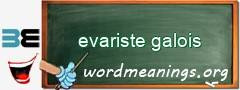 WordMeaning blackboard for evariste galois